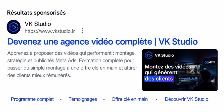 Annonce Google Ads VK Studio, Monteur Agence Complète